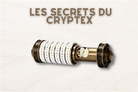 Schéma explicatif du fonctionnement d'un cryptex, montrant les disques rotatifs et le mécanisme de combinaison.