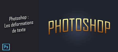 Exemples de déformations de texte dans Photoshop (arche, drapeau)