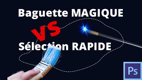 Comparaison des outils de sélection dans Photoshop : Baguette magique, Lasso, Plume, Sélection rapide