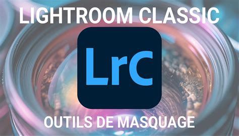 Interface des différents outils de masquage manuel dans Lightroom